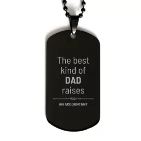 Accountant Dad Gifts, The best kind of DAD, Father's Day Appreciation Birthday Black Dog Tag for Accountant, Dad, Father from Son Daughter