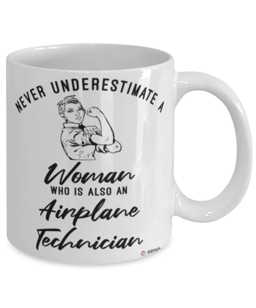 Airplane Technician Mug Never Underestimate A Woman Who Is Also An Airplane Tech Coffee Cup White