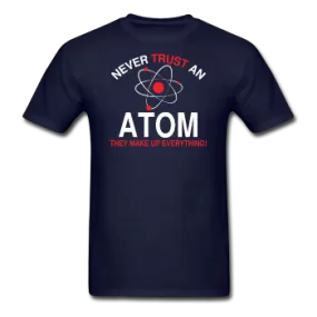 "Never Trust an Atom" - Men's T-Shirt